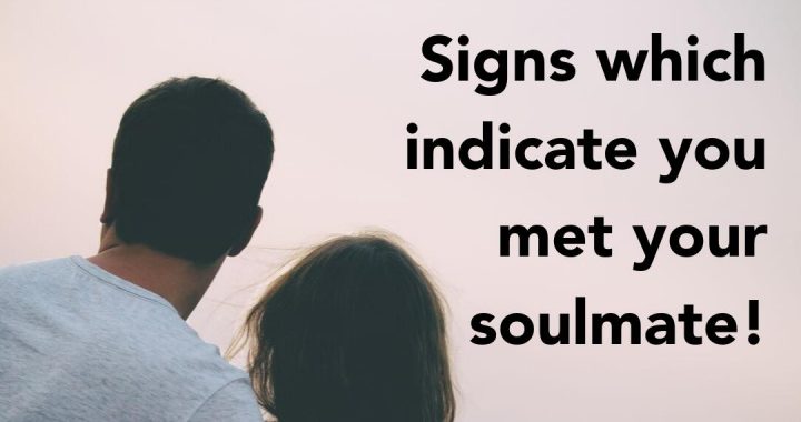 How to know you have met your soulmate
